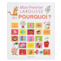 Premier Larousse des pourquoi         