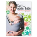 L'art de porter bébé                    