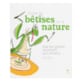 Toutes les bêtises sur la nature