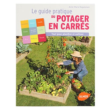 Le guide pratique du potager en carrés