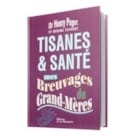 Tisanes & santé, Breuvages de grand-mère