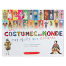 Les Costumes du monde expliqués aux enfa