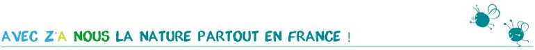 Z'A nous la nature partout en france