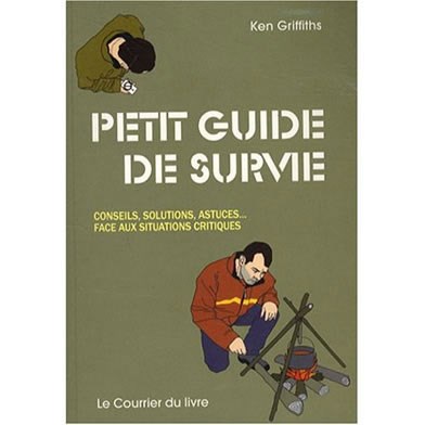 Éditions Le Courrier Du Livre - Petit guide de survie