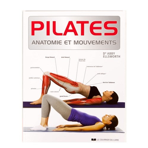 Éditions Le Courrier Du Livre - Pilates, anatomie et mouvements