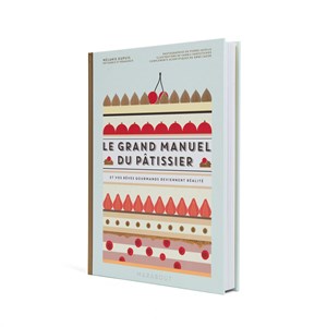 Le Grand manuel du pâtissier