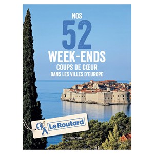 Nos 52 week-ends coups de coeur 