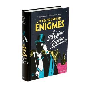 Le Grand Livre des énigmes Arsène Lupin