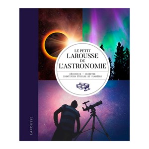 Petit Larousse de l'astronomie