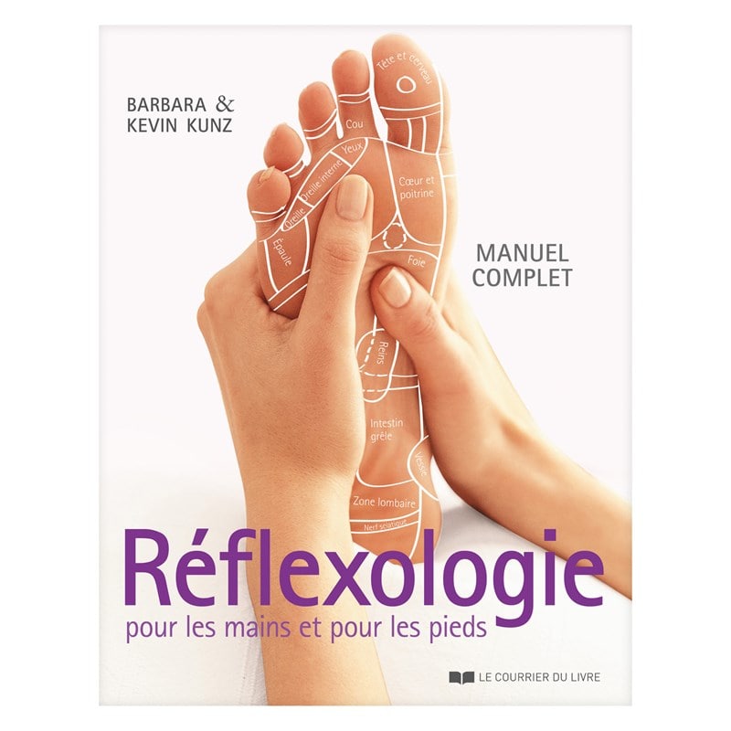 Éditions Le Courrier Du Livre - Réflexologie pour les mains et les pieds