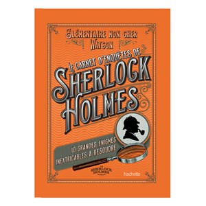 Le Carnet d'enquêtes de Sherlock Holmes