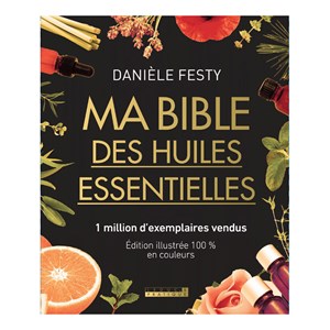 Ma bible des huiles essentielles