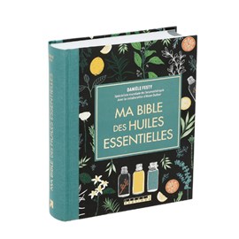 Ma bible des huiles essentielles Luxe