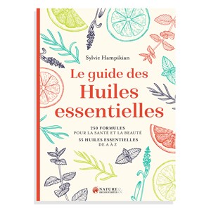 Le guide des huiles essentielles