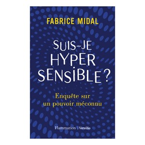 Suis-je hypersensible ?