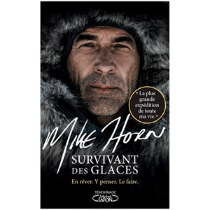 Survivant des glaces Mike Horn