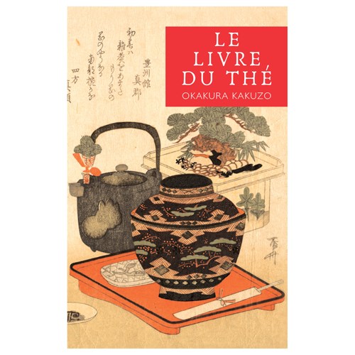 Le livre du thé Okakura Kazuko