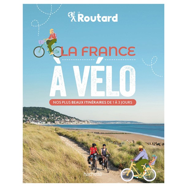 Éditions Hachette - La France à vélo - Le Routard