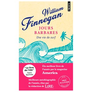 Jours barbares - Une vie de surf