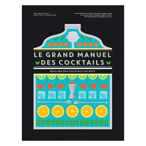 Le grand manuel des cocktails