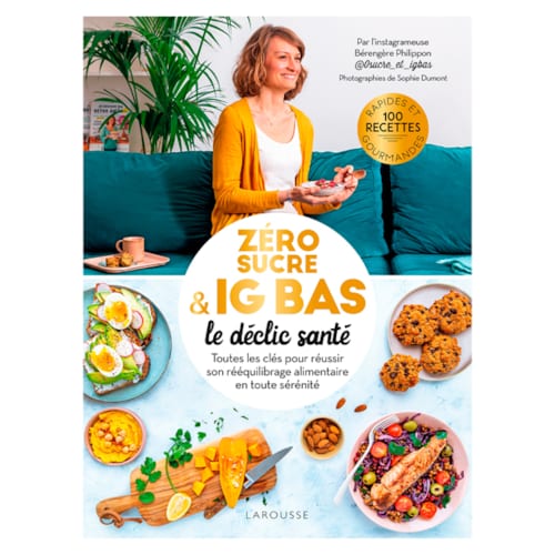 Éditions Larousse - Zéro sucre et IG bas, le déclic santé