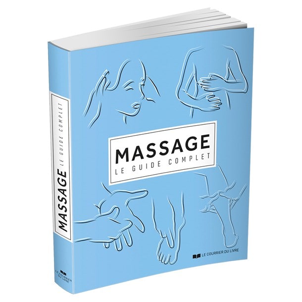 Éditions Le Courrier Du Livre - Massage le guide complet