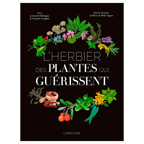 Éditions Larousse - L'Herbier des plantes qui guérissent