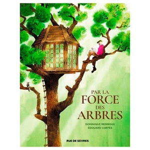 Par la force des arbres
