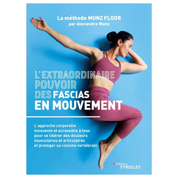 Éditions Eyrolles - L'extraordinaire pouvoir des fascias