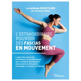 L'extraordinaire pouvoir des fascias