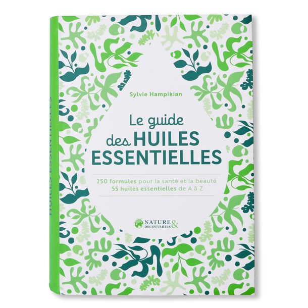 Nature & Découvertes - Le guide des huiles essentielles