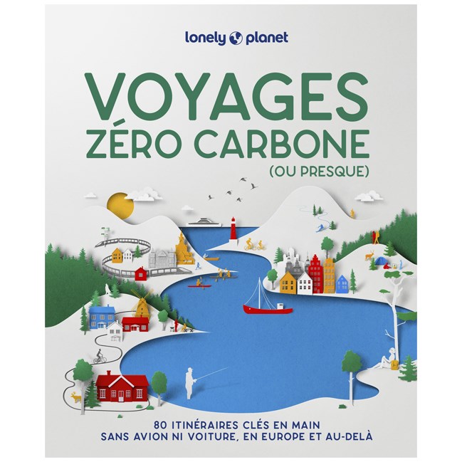 Lonely Planet - Voyages zéro carbone (ou presque)
