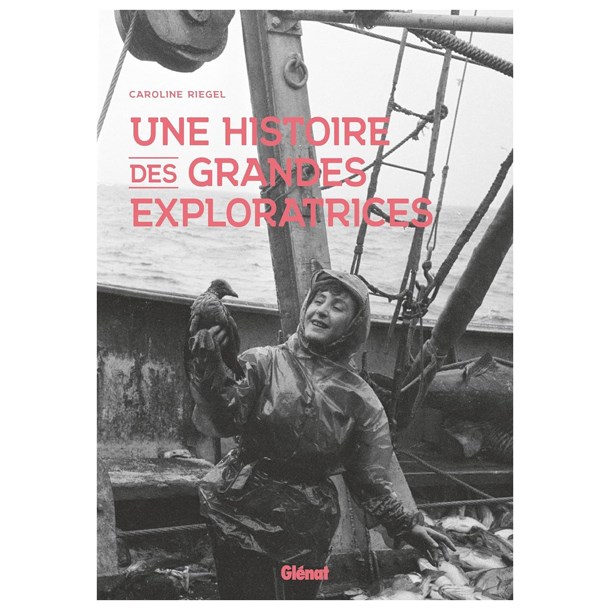 Glénat - Une histoire des grandes exploratrices