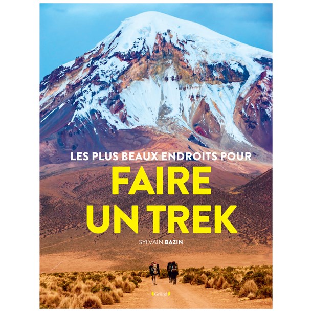Éditions Gründ - Plus beaux endroits pour faire un trek