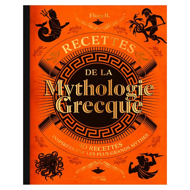 Éditions Hachette - Recettes de la mythologie grecque