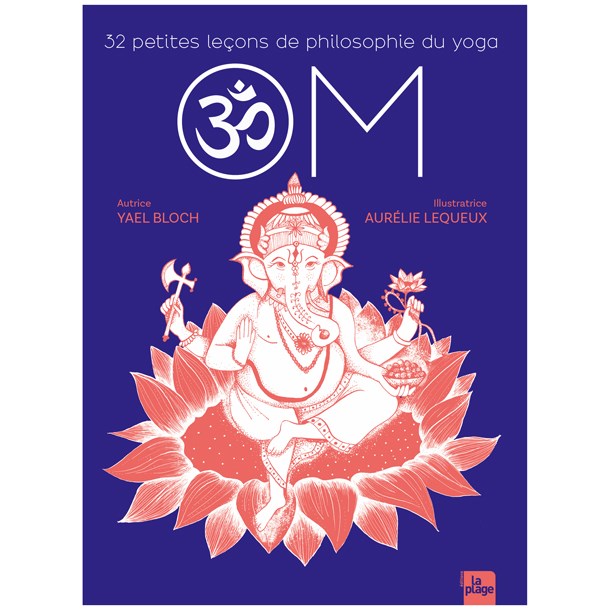 Editions La Plage - OM : 32 leçons de philosophie du yoga