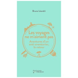 Les voyages ne m'aiment pas