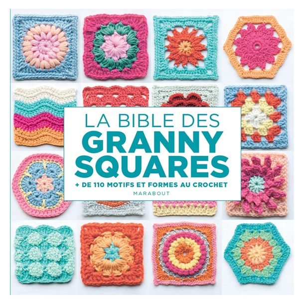 Éditions Marabout - La bible des Granny Squares