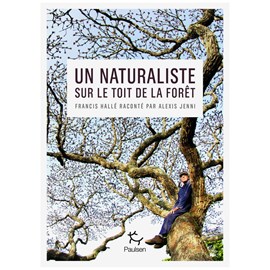 Un naturaliste sur le toit de la forêt