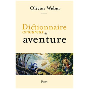 Dictionnaire amoureux de l'aventure