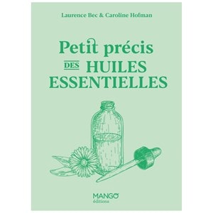 Petit précis des huiles essentielles