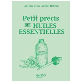 Petit précis des huiles essentielles