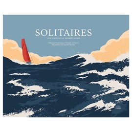 Solitaires une histoire du Vendée Globe