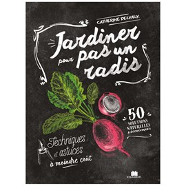 Jardiner pour pas un radis