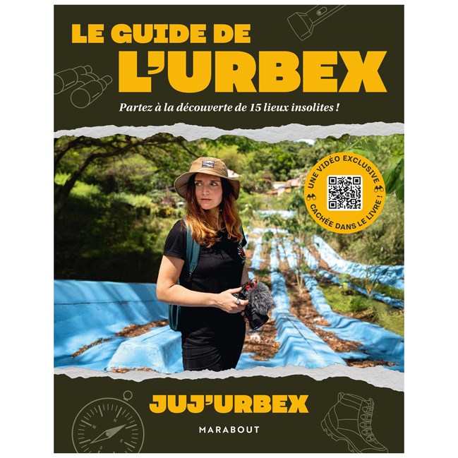 Le guide de l'urbex Partez à la découverte de 15 lieux insolites