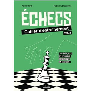 Échecs : cahier d'entraînement Volume 2