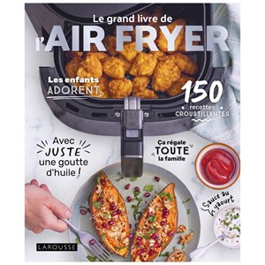 Le grand livre de l'air fryer