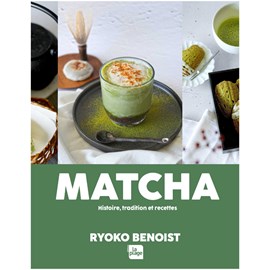 Matcha histoire, tradition et recettes