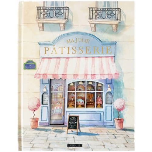Éditions Larousse - Ma jolie pâtisserie