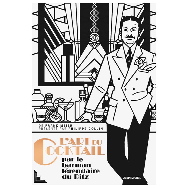L'art du cocktail par le barman légendaire du Ritz